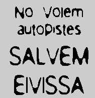 No volem autopistes. Salvem Eivissa