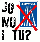 Autovia jo no i tu?