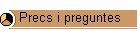 Precs i preguntes