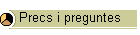 Precs i preguntes